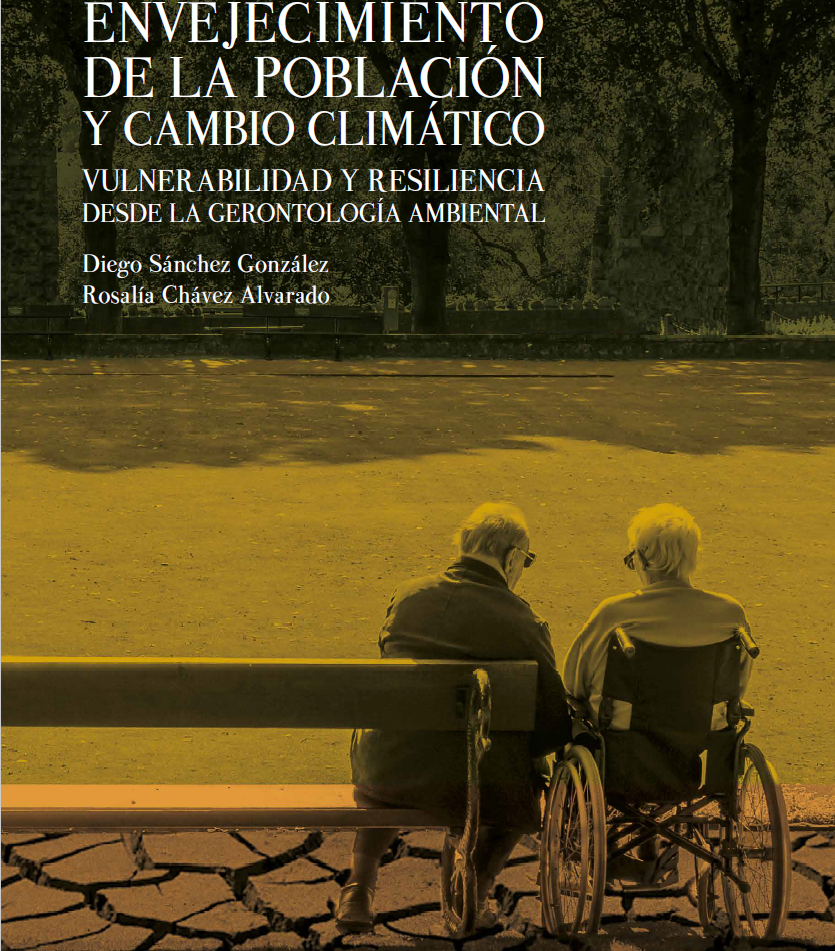 Envejecimiento de la población y cambio climático. Vulnerabilidad y resilencia desde la Gerontología Ambiental. 