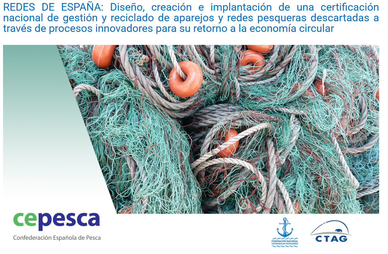 REDES DE ESPAÑA: Diseño, creación e implantación de una certificación nacional de gestión y reciclado de aparejos y redes pesqueras descartadas a través de procesos innovadores para su retorno a la economía circular